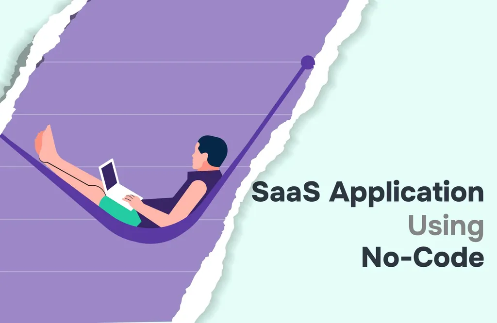 How to develop a SaaS application using no-code?